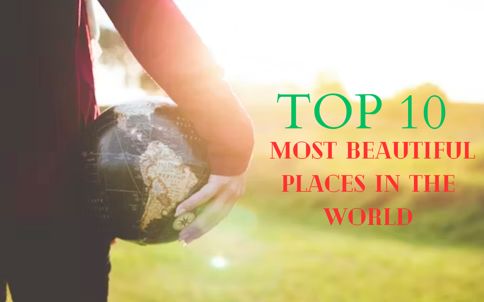 Top 10 Most Beautiful Places in the World