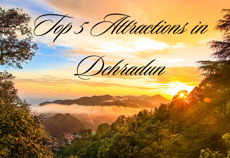 Top 5 Attractions in Dehradun